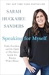 Speaking for Myself: Faith, Freedom, and the Fight of Our Lives Inside the Trump White House