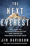 The Next Everest: Surviving the Mountain's Deadliest Day and Finding the Resilience to Climb Again