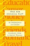 What Are Children For?: On Ambivalence and Choice