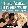 Here Sister, Let Me Help You Up: Messages of Sisterhood, Self-Care, and Body Love