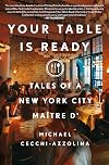 Your Table Is Ready: Tales of a New York City Maรฎtre D'