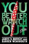 You Better Watch Out: A Thriller