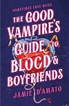 The Good Vampire's Guide to Blood & Boyfriends