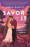 Savor It: A Novel