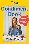 The Condiment Book: Unlocking Maximum Flavor with Minimal Effort