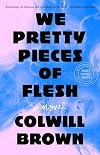 We Pretty Pieces of Flesh