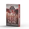 We Live Here Now