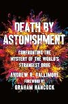 Death by Astonishment: Confronting the Mystery of the World's Strangest Drug
