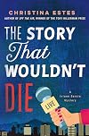 The Story That Wouldn't Die: A Mystery (Jolene Garcia Mysteries, 2)