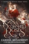 Six Scorched Roses