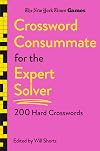 New York Times Games Crossword Consummate for the Expert Solver: 200 Hard Crosswords