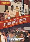 History Comics: The Stonewall Riots: Making a Stand for LGBTQ Rights