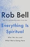Everything Is Spiritual: Finding Your Way in a Turbulent World