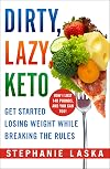 DIRTY, LAZY, KETO (Revised and Expanded)