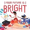 Your Future Is Bright