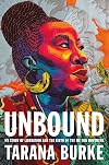 Unbound: My Story of Liberation and the Birth of the Me Too Movement