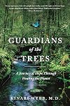 Guardians of the Trees: A Journey of Hope Through Healing the Planet: A Memoir