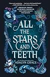 All the Stars and Teeth