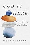 God Is Here: Reimagining the Divine