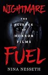 Nightmare Fuel: The Science of Horror Films