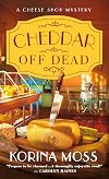 Cheddar Off Dead