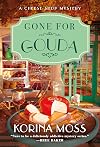 Gone for Gouda
