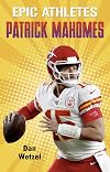 Epic Athletes: Patrick Mahomes (Epic Athletes, 9)
