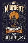 At Midnight: 15 Beloved Fairy Tales Reimagined