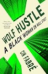 Wolf Hustle: A Black Woman on Wall Street
