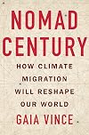 Nomad Century: How Climate Migration Will Reshape Our World
