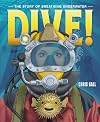 Dive!: The Story of Breathing Underwater
