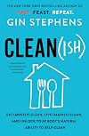 Clean(ish): Eat (Mostly) Clean, Live (Mainly) Clean, and Unlock Your Body's Natural Ability to Self-Clean