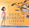 Until Someone Listens: A Story About Borders, Family, and One Girl's Mission