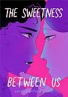 The Sweetness Between Us