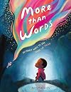 More than Words: So Many Ways to Say What We Mean