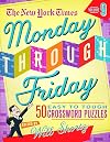 The New York Times Monday Through Friday Easy to Tough Crossword Puzzles Volume 9: 50 Puzzles from the Pages of the New York Times (New York Times ... Friday Easy to Tough Crossword Puzzles, 9)