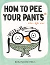 How to Pee Your Pants: The Right Way