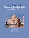 The Goode Life: Memoirs Of Disability Rights Activist Barb Goode