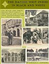 The Danish West Indies in Black and White