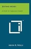 Jesting Moses; a study in Cabellian comedy