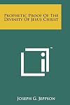 Prophetic Proof of the Divinity of Jesus Christ