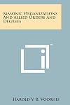 Masonic Organizations And Allied Orders And Degrees: A Cyclopaedic Handbook