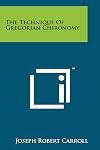 The technique of Gregorian chironomy
