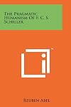 The Pragmatic Humanism Of F. C. S. Schiller