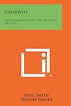 Creativity: An Examination of the Creative Process (Essay Index Reprint Series)