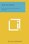 Not by power; the story of the growth of Judaism