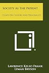 Society as the Patient: Essays on Culture and Personality
