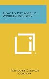 How to Put Rope to Work in Industry