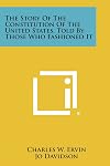 The story of the Constitution of the United States, told by those who fashioned it