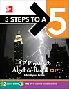 5 Steps to a 5: AP Physics 2: Algebra-Based 2017 (McGraw-Hill 5 Steps to A 5)